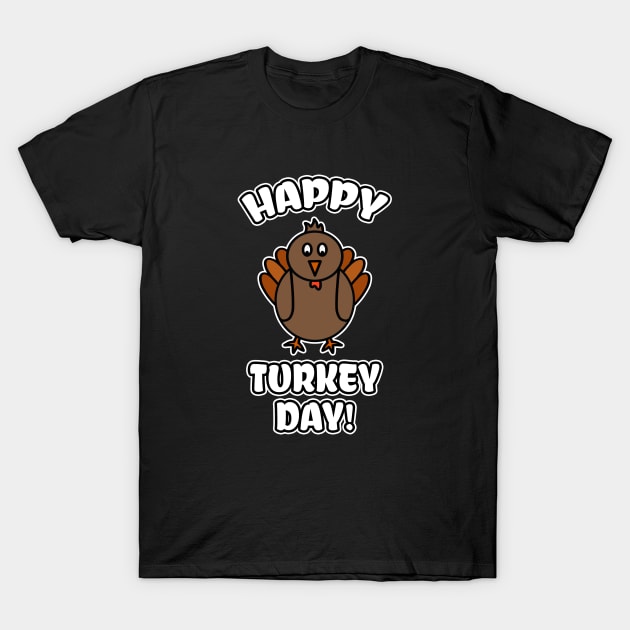 Happy Turkey Day T-Shirt by LunaMay